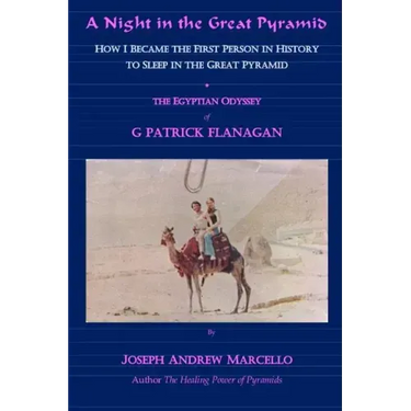 A Night in the Great Pyramid: The Egyptian Adventure of G. Patrick Flanagan