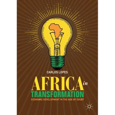 Africa in Transformation: Economic Development in the Age of Doubt
