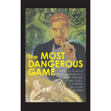 The Most Dangerous Game and Other Stories of Menace and Adventure
