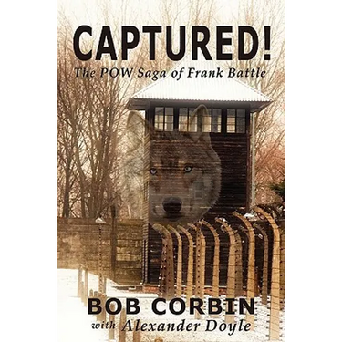 Captured! the POW Saga of Frank Battle