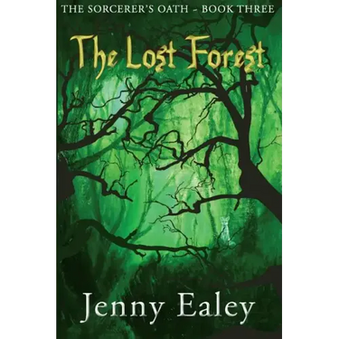 The Lost Forest: The Sorcerer's Oath Book 3