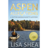 Aspen Allegations - A Sutton Massachusetts Mystery