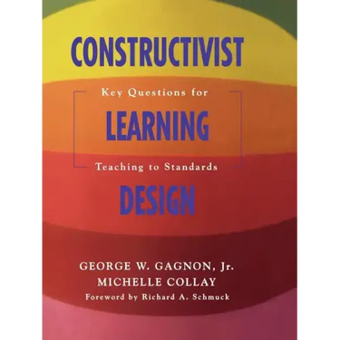 Constructivist Learning Design: Key Questions for Teaching to Standards