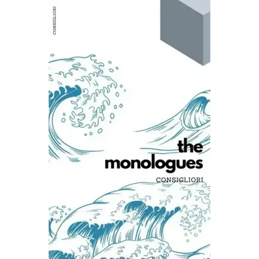 Monologues of the consigliori