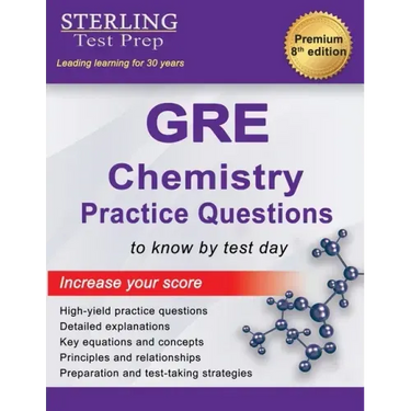 Sterling Test Prep GRE Chemistry Practice Questions: High Yield GRE Chemistry Questions with Detailed Explanations