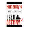 Humanity's Destiny?