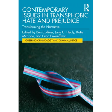 Contemporary Issues in Transphobic Hate and Prejudice: Transforming the Narrative