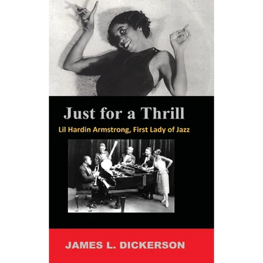 Just for a Thrill: Lil Hardin Armstrong, First Lady of Jazz