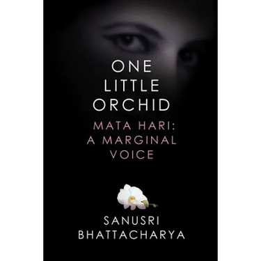 One Little Orchid: Mata Hari: A Marginal Voice