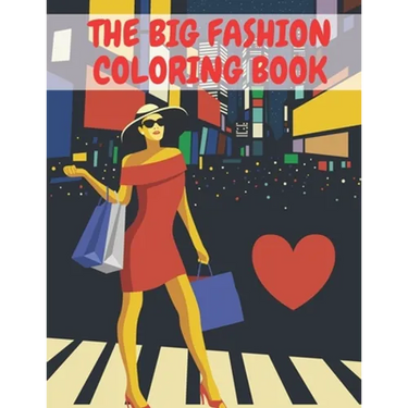 The Big Fashion Coloring Book: For the Paris Desing Adults Women Gifts Style Tenn Chrirden Cute Jumbo Kids Girls