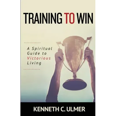 Training to Win: A Spiritual Guide to Victorious Living