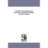 The History of the Progress and Termination of the Roman Republic. by Adam Ferguson.