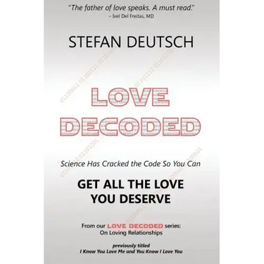 Love Decoded: Getting The Love You Deserve - for Relationships