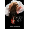 Miss Me?