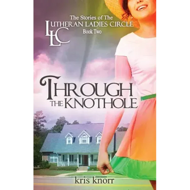 The Lutheran Ladies Circle: Through the Knothole