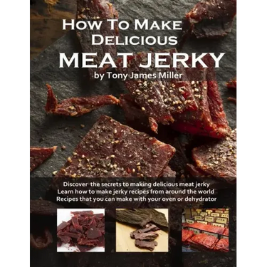 How To Make Delicious Meat Jerky