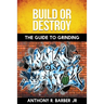 Build or Destroy: The Guide to Grinding