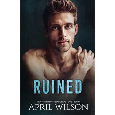 Ruined: (McIntyre Security Bodyguard Series - Book 6)