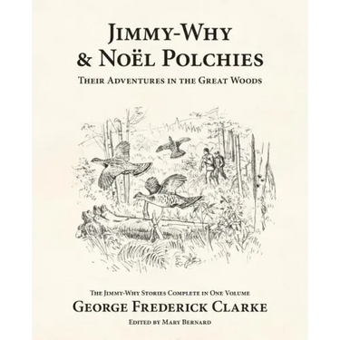 Jimmy-Why and Noël Polchies: Their Adventures in the Great Woods