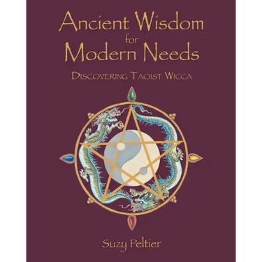 Ancient Wisdom for Modern Needs: Discovering Taoist Wicca