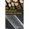 Fifty Materials That Make the World