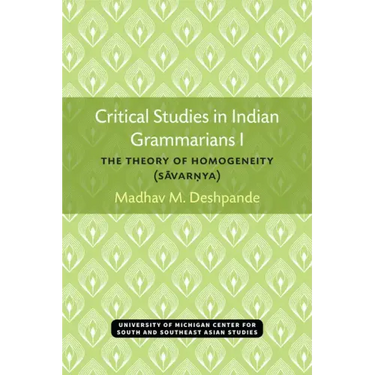 Critical Studies in Indian Grammarians I: The Theory of Homogeneity (Savar?ya)