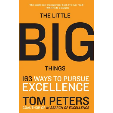 The Little Big Things: 163 Ways to Pursue Excellence