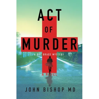 Act of Murder: A Medical Thriller