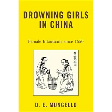 Drowning Girls in China: Female Infanticide in China since 1650