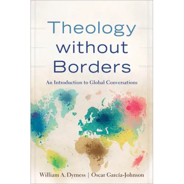 Theology Without Borders: An Introduction to Global Conversations
