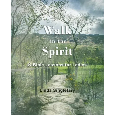 Walk In The Spirit: 8 Bible Lessons For Ladies