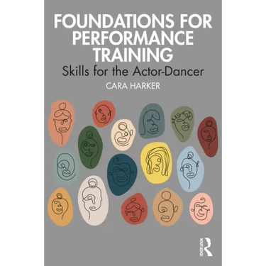 Foundations for Performance Training: Skills for the Actor-Dancer