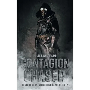 Contagion Chaser: The Story of an Infectious Disease Detective