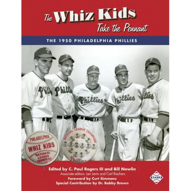 The Whiz Kids Take the Pennant: The 1950 Philadelphia Phillies