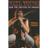 Neil Young and the Poetics of Energy