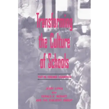 Transforming the Culture of Schools: Yup¡k Eskimo Examples