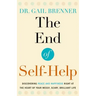 The End of Self-Help: Discovering Peace and Happiness Right at the Heart of Your Messy, Scary, Brilliant Life