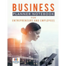 Business Planner Notebook for Entrepreneurs and Employees