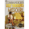 More Commander's Lost Treasures You Can Find In Missouri: Follow the Clues and Find Your Fortunes!