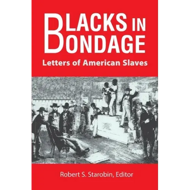 Blacks in Bondage: Letters of American Slaves