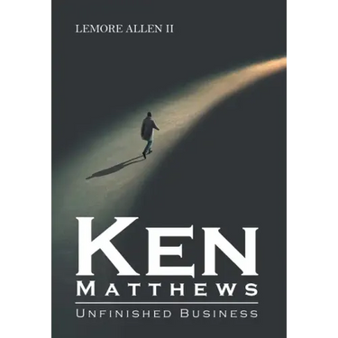 Ken Matthews: Unfinished Business