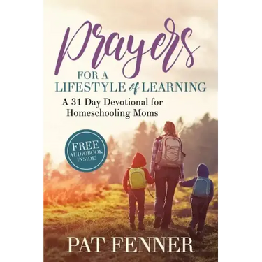 Prayers for a LIfestyle of Learning: A 31-day Devotional for Homeschool Moms