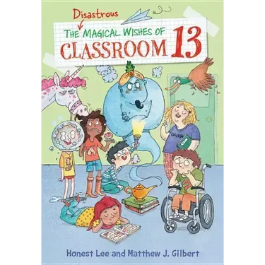 The Disastrous Magical Wishes of Classroom 13