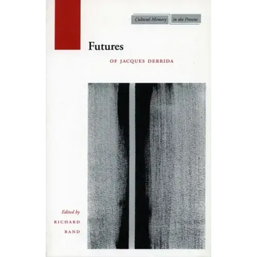 Futures: Of Jacques Derrida