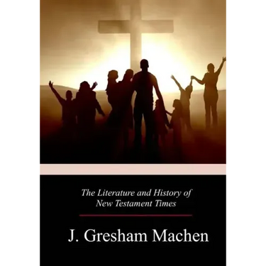The Literature and History of New Testament Times