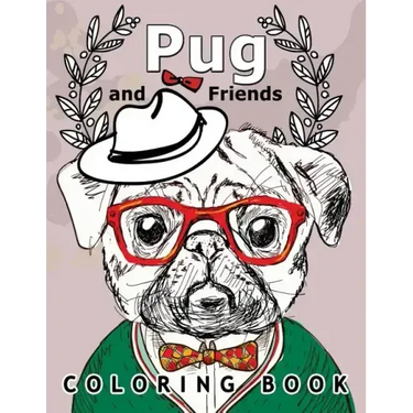 Pug and Friends Coloring book: A Dog Coloring book for Adults