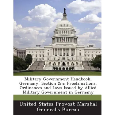 Military Government Handbook, Germany, Section 2m: Proclamations, Ordinances and Laws Issued by Allied Military Government in Germany