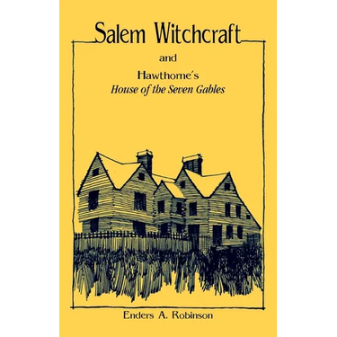 Salem Witchcraft and Hawthorne's "House of the Seven Gables"