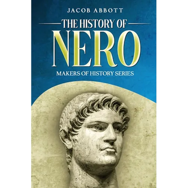 The History of Nero: Makers of History Series