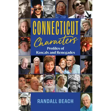Connecticut Characters: Profiles of Rascals and Renegades